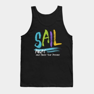 Sail Away and Chase Your Dreams, Sailing Quotes Tank Top